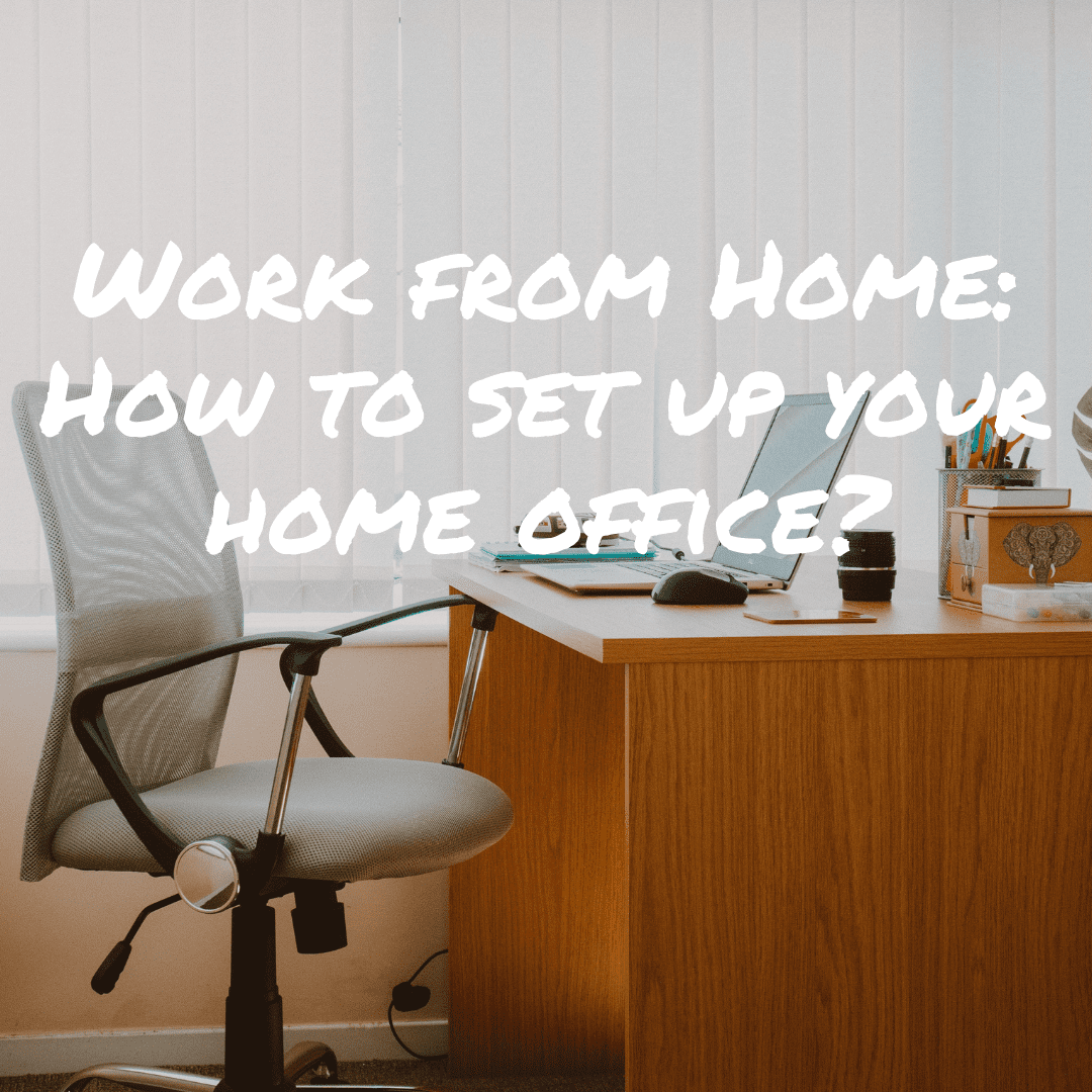 Work from home: how to set up your home office?